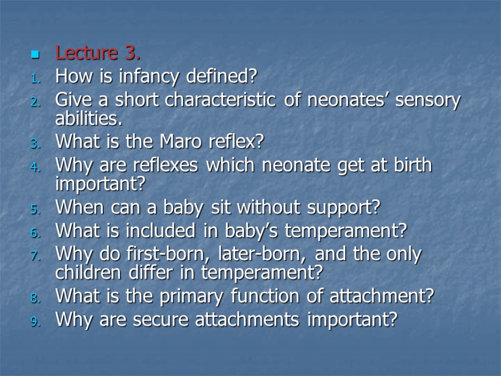 Lecture 3. How is infancy defined? Give a short characteristic of neonates’ sensory abilities.